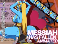 MESSIAH HAS FALLEN ~ANIMATED~